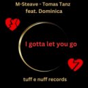 M-Steave & Tomas Tanz Ft. Dominica - I Gotta Let You Go (M-Steave Club Version)