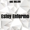One Milion - Estoy enfermo (Original Mix)