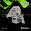 Santiago Frenz - Make You Cry ()