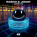 Rasco & Dj Jonay - Come On