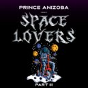 Prince Anizoba - Space Lovers, Pt. 3 (Original Mix)