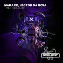 MarAxe, Hector Da Rosa - The Pressure (Hector Da Rosa Remix)