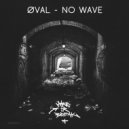 Øval - No Wave (Original Mix)
