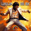 Lukulum - Soul Man (Extended Mix)