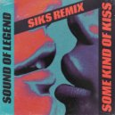 Sound of Legend - Some Kind Of Kiss (Siks Extended Remix)