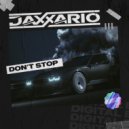Jaxxario - Don\'t Stop (Original Mix)