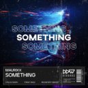 Maurixx - Something (Original Mix)