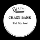Crazy Bank - Tell My Soul (Original Mix)