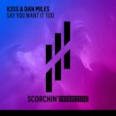 K3SS & Dan Miles (US) - Say You Want It Too (Extended Mix)