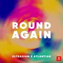 Ultrasium, Atlantian - Round Again (Original Mix)