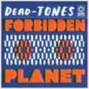 Dead-Tones, Of The Moon - Forbidden Planet (Original Mix)