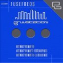 FuseFreqs - Not What You Wanted ()