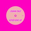 Lounna Dazz - Never Give Up (Original Mix)