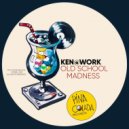 Ken@Work - Old School Madness (Original Mix)