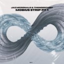 JAZ MCDONALD & Thunderthief - Mobius Strip Pt. 1 (Original Mix)