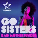 Bad Motherfunker - Go Sisters (Original Mix)