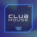 DJ Non Rex - Club House Mix - 012 ()