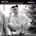 AMSTYZA - Tech House Lounge (Extended version)