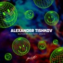 Alexander Tishkov - Watchin Memory (Original Mix)