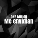 One Milion - Me Envidian (Original Mix)