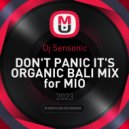 Dj Sensonic - DON\'T PANIC IT\'S ORGANIC BALI MIX for MIO ()