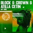 Block & Crown, Atilla Cetin - My Soul (Original Mix)