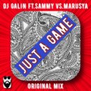 DJ GALIN feat.Sammy vs.Marusya - Just A Game (Radio Mix)
