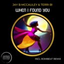 Jay B McCauley & Terri B! - When I Found You (Extended Original Mix)