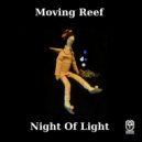Moving Reef - Night Of Light (Original Mix)