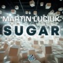 Martin Luciuk - Sugar