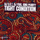 DJ S.K.T, DJ Yuki & King Perryy - Tight Condition