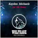 Kayden Michaels - Let Me Down (Original Mix)