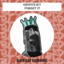 Groovejet - Forget It