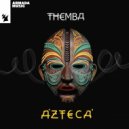 THEMBA (SA) - Azteca