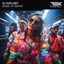 DJ Non Rex - Magic of Dance (Original Mix)