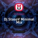 Dj StasoV - Dj StasoV Minimal Mix ()