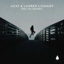 ACAY, Lauren L'aimant - Feel My Senses