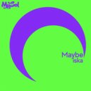 ISKA - Maybe (Radio Edit)