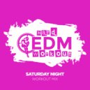 Hard EDM Workout - Saturday Night (Instrumental Workout Mix 140 bpm)