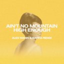 Marvin Gaye, Tammi Terrell - Ain\'t No Moutain High Enough (Alex Wann & Barka Remix)