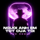 : BOM Music Group - Người Anh Em Tốt Của Tôi (TVD Remix) [Short Version] (Original Mix)