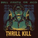Bull Fights On Acid - Without saying ()