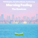 Phil Simpkin, The Wise Bloods, Ted Ganung - Morning Feeling (Ragga Jungle Refix)