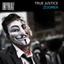 True Justice - Zoomer (Original Mix)