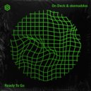 On Deck & skemaddox - Ready To Go