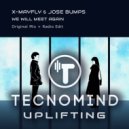 X-Mayfly & Jose Bumps - We Will Meet Again (Radio Edit)