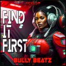 BullY BeatZ - Find It First V.I.P. (Original Mix)