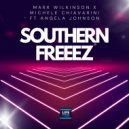 Mark Wilkinson, Michele Chiavarini, Angela Johnson - Southern Freeez (Original Mix)