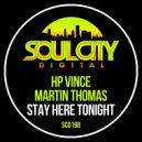 HP Vince & Martin Thomas - Stay Here Tonight