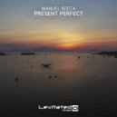 Manuel Rocca - Present Perfect (Extended Mix)